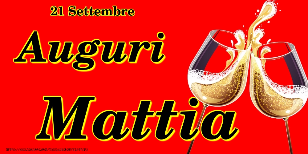 Cartoline di onomastico - Champagne | 21 Settembre - Auguri Mattia!