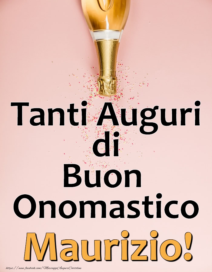 Cartoline di onomastico - Champagne | Tanti Auguri di Buon Onomastico Maurizio!
