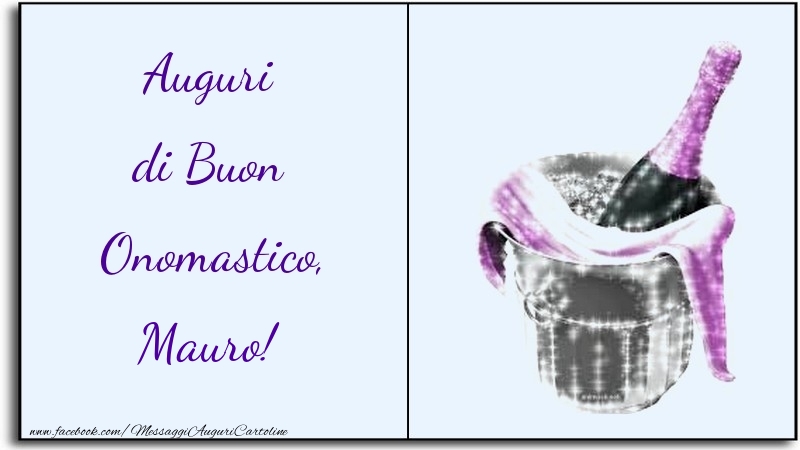 Cartoline di onomastico - Champagne | Auguri di Buon Onomastico, Mauro