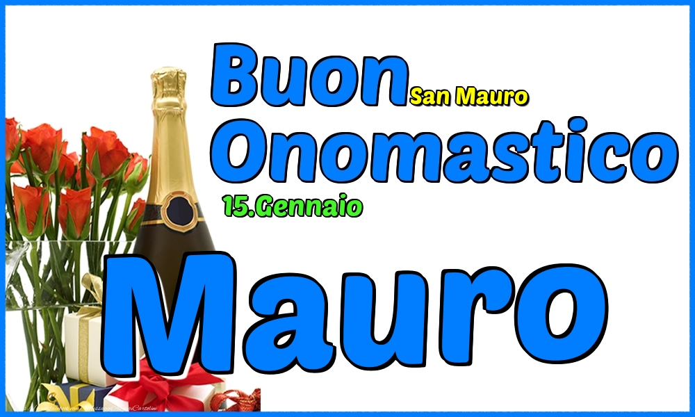 Cartoline di onomastico - Champagne & Rose | 15.Gennaio - Buon Onomastico Mauro!