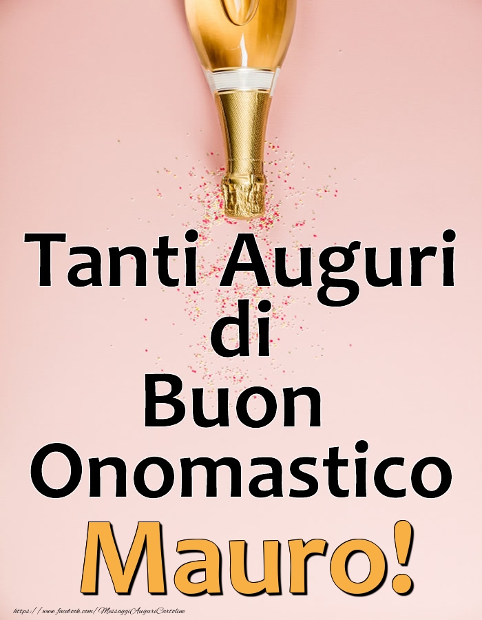 Cartoline di onomastico - Champagne | Tanti Auguri di Buon Onomastico Mauro!
