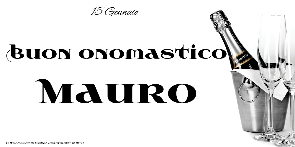 Cartoline di onomastico - 15 Gennaio - Buon onomastico Mauro!