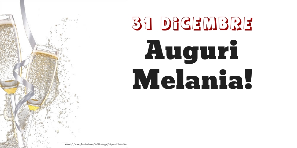 Cartoline di onomastico - Auguri Melania! 31 Dicembre