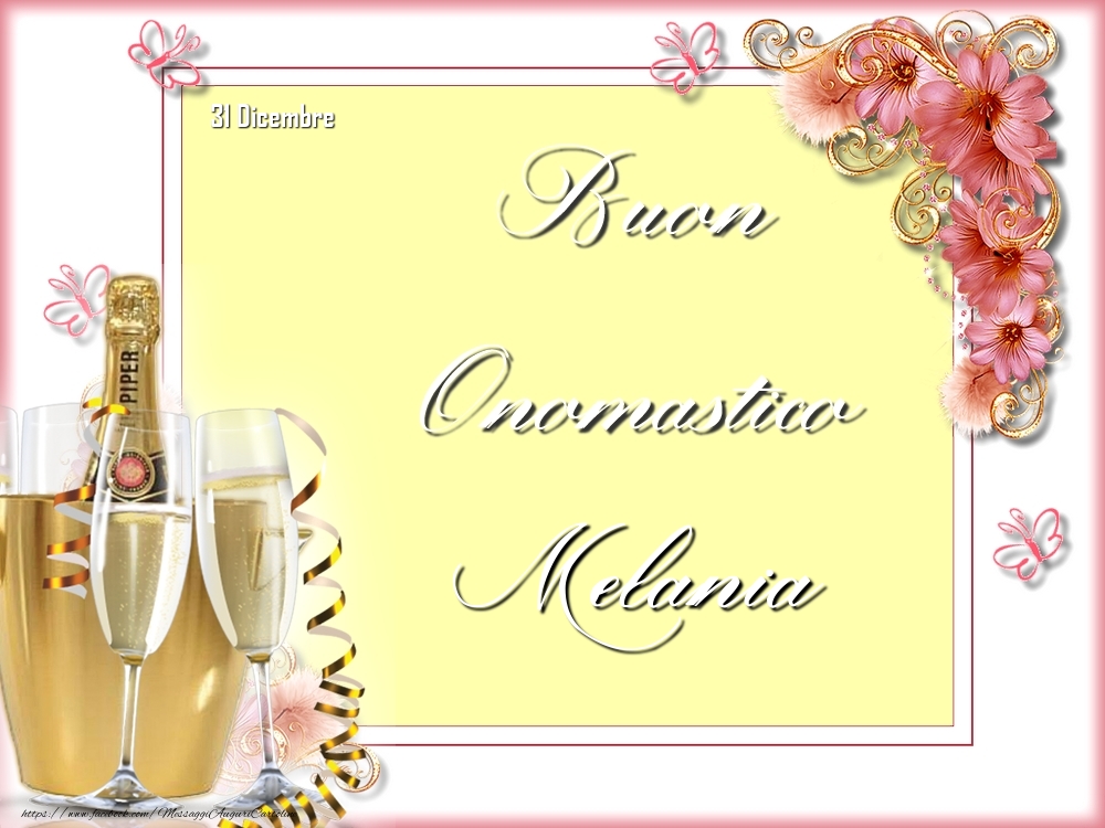Cartoline di onomastico - Champagne & Fiori | Buon Onomastico, Melania! 31 Dicembre