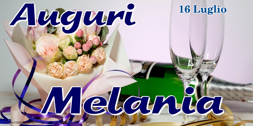 Cartoline di onomastico - Champagne & Fiori | 16 Luglio - Auguri Melania!