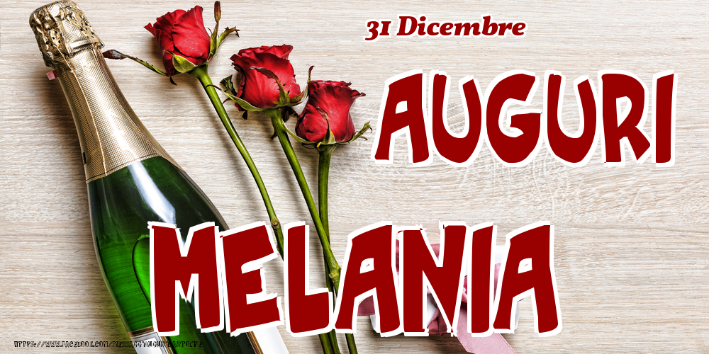 Cartoline di onomastico - 31 Dicembre - Auguri Melania!