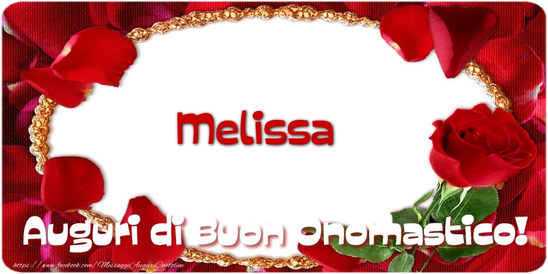 Cartoline di onomastico - Rose | Melissa Auguri di Buon Onomastico!