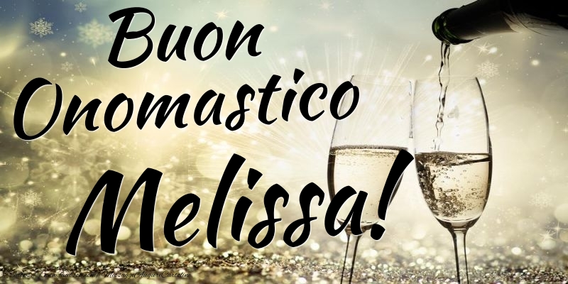 Cartoline di onomastico - Champagne | Buon Onomastico Melissa