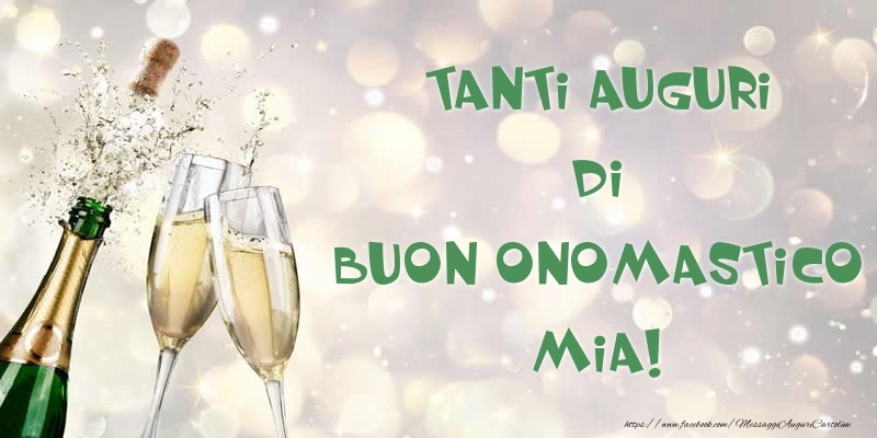 Cartoline di onomastico - Champagne | Tanti Auguri di Buon Onomastico Mia!