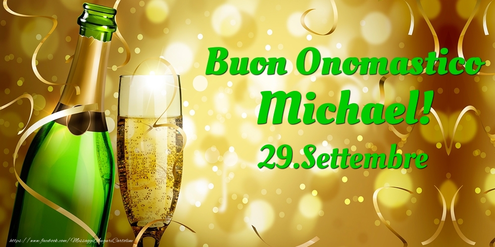 Cartoline di onomastico - Champagne | Buon Onomastico Michael! 29.Settembre -