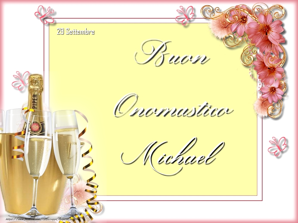 Cartoline di onomastico - Champagne & Fiori | Buon Onomastico, Michael! 29 Settembre