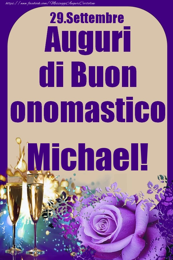Cartoline di onomastico - Champagne & Rose | 29.Settembre - Auguri di Buon Onomastico  Michael!
