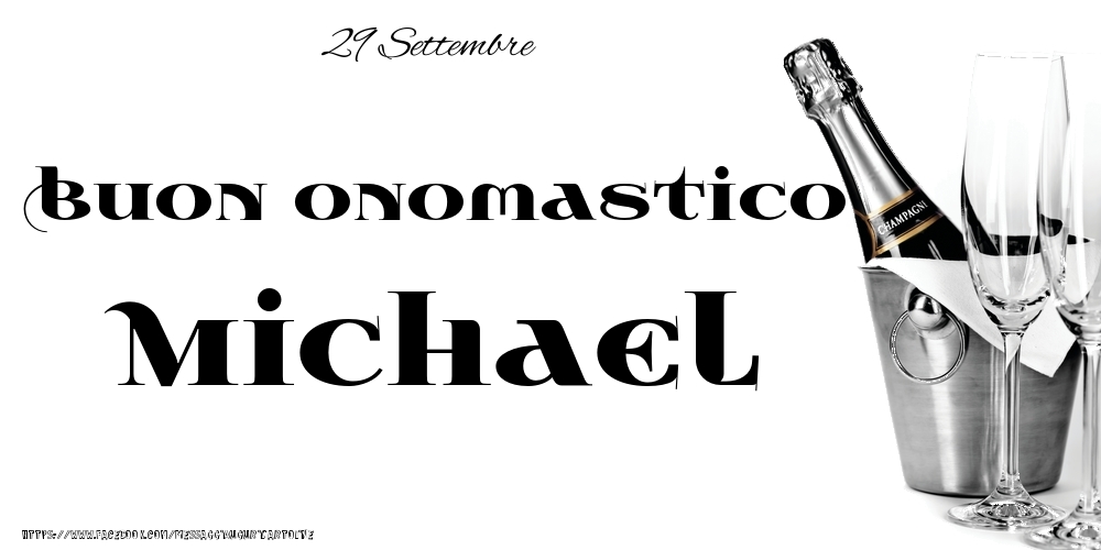 Cartoline di onomastico - Champagne | 29 Settembre - Buon onomastico Michael!
