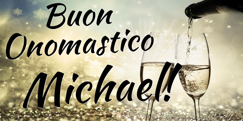 Cartoline di onomastico - Champagne | Buon Onomastico Michael