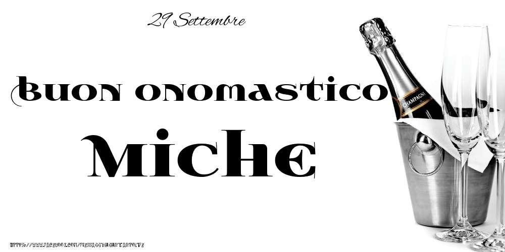 Cartoline di onomastico - Champagne | 29 Settembre - Buon onomastico Miche!