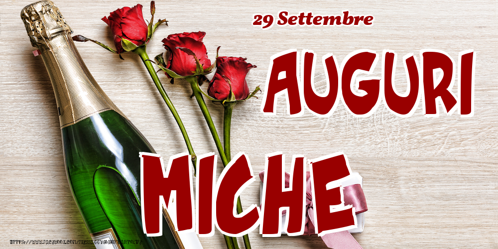 Cartoline di onomastico - Champagne & Fiori | 29 Settembre - Auguri Miche!