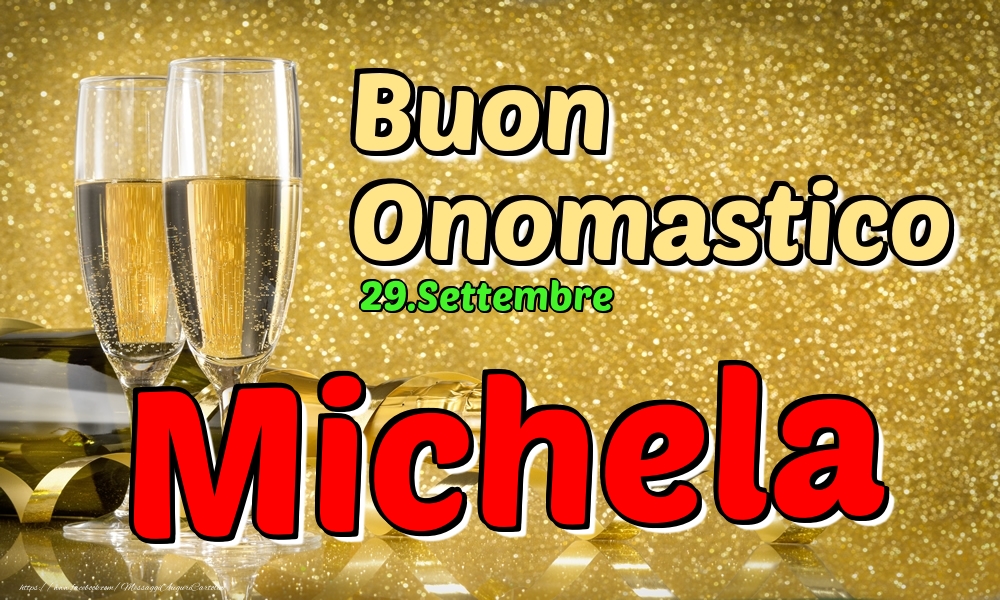 Cartoline di onomastico - Champagne | 29.Settembre - Buon Onomastico Michela!
