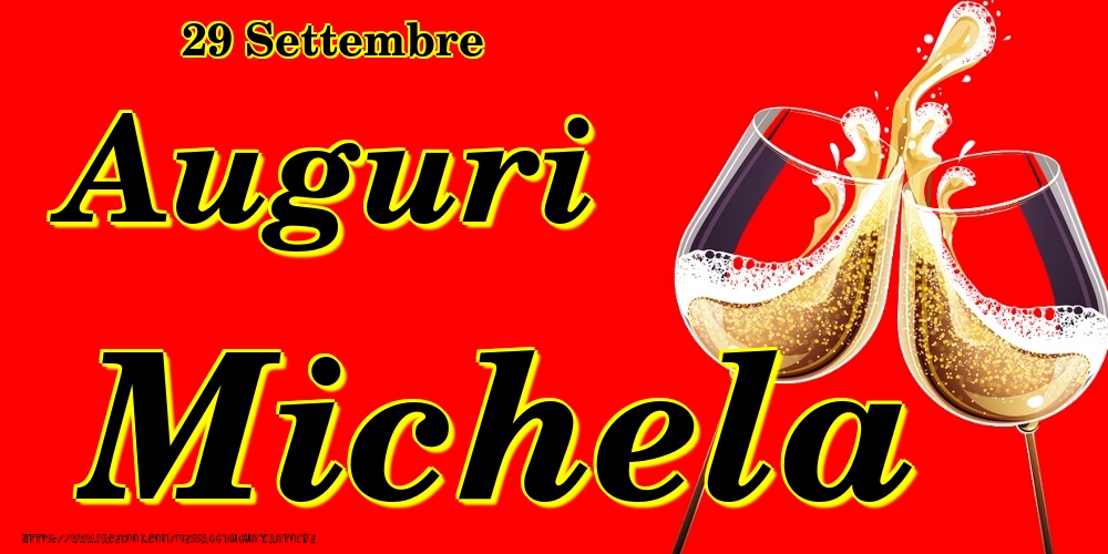 Cartoline di onomastico - Champagne | 29 Settembre - Auguri Michela!