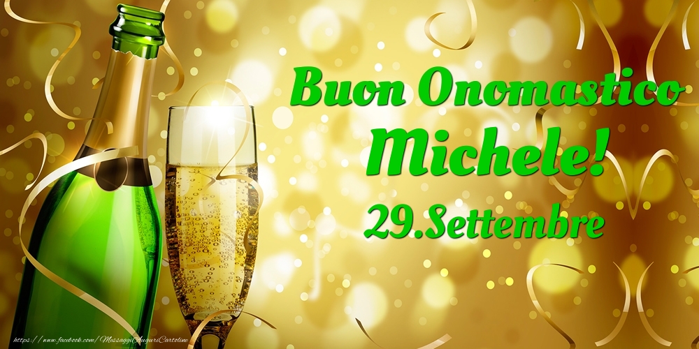 Cartoline di onomastico - Champagne | Buon Onomastico Michele! 29.Settembre -