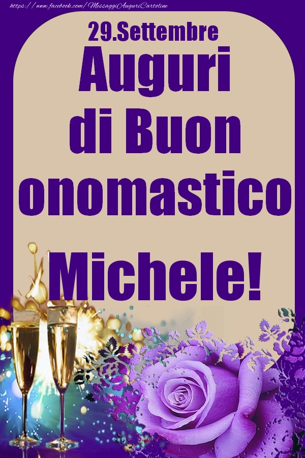 Cartoline di onomastico - Champagne & Rose | 29.Settembre - Auguri di Buon Onomastico  Michele!