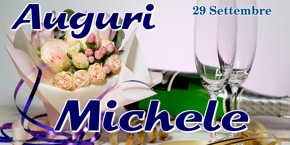 Cartoline di onomastico - Champagne & Fiori | 29 Settembre - Auguri Michele!