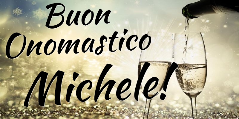 Cartoline di onomastico - Champagne | Buon Onomastico Michele