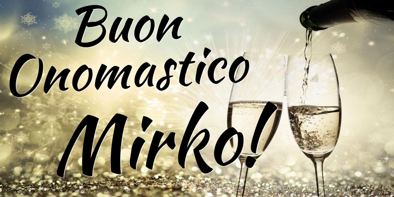  Cartoline di onomastico - Champagne | Buon Onomastico Mirko