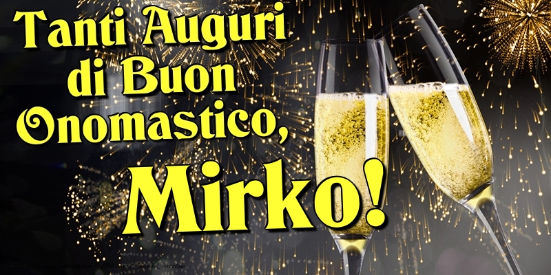 Cartoline di onomastico - Champagne | Tanti Auguri di Buon Onomastico, Mirko