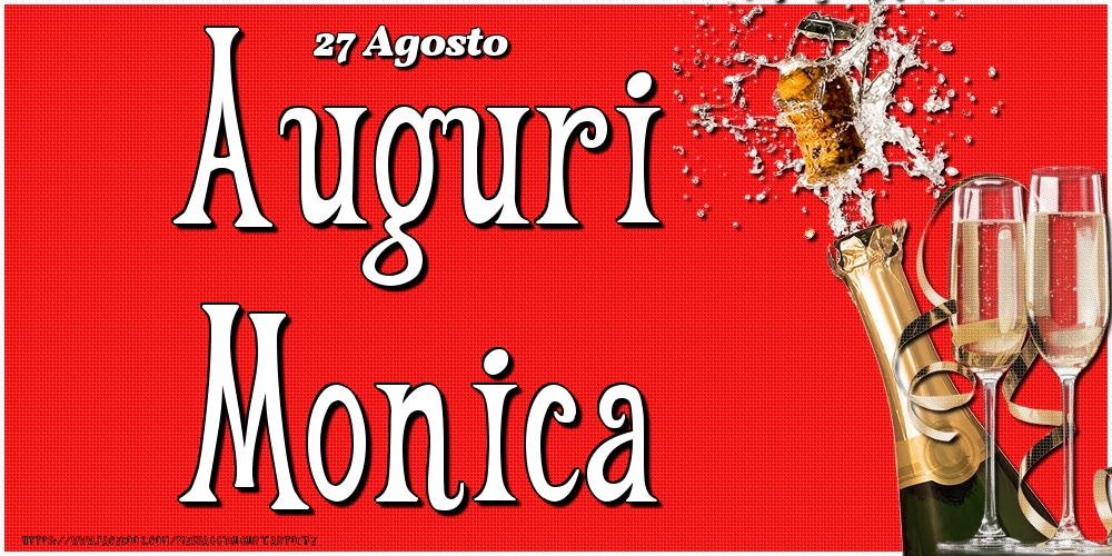 Cartoline di onomastico - Champagne | 27 Agosto - Auguri Monica!