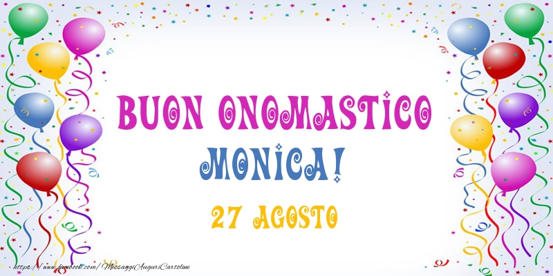 Cartoline di onomastico - Buon onomastico Monica! 27 Agosto