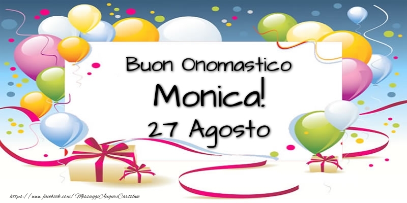 Cartoline di onomastico - Buon Onomastico Monica! 27 Agosto