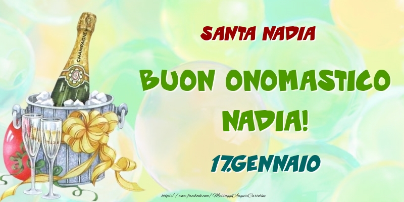 Cartoline di onomastico - Champagne | Santa Nadia Buon Onomastico, Nadia! 17.Gennaio