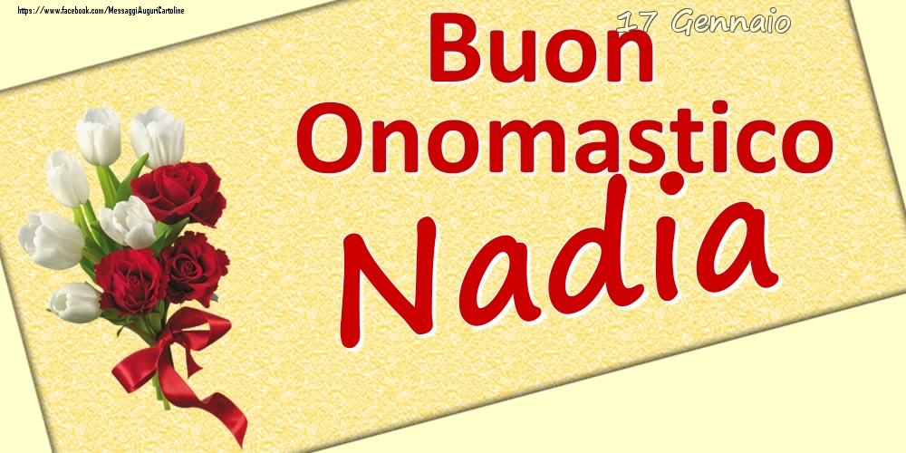 Cartoline di onomastico - Fiori | 17 Gennaio: Buon Onomastico Nadia