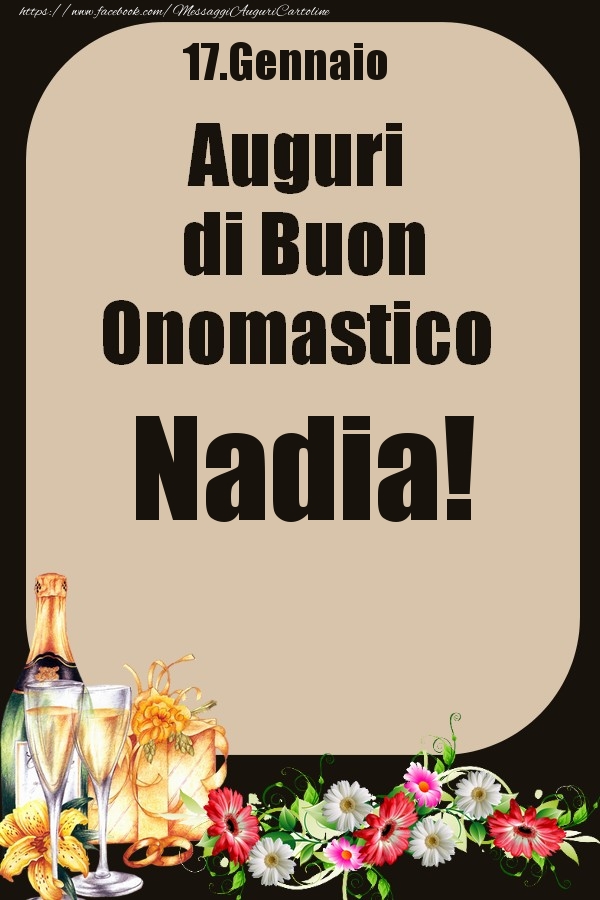Cartoline di onomastico - Champagne & Fiori | 17.Gennaio - Auguri di Buon Onomastico  Nadia!