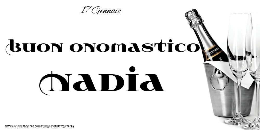 Cartoline di onomastico - Champagne | 17 Gennaio - Buon onomastico Nadia!