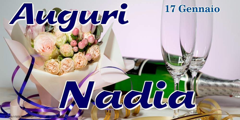 Cartoline di onomastico - Champagne & Fiori | 17 Gennaio - Auguri Nadia!