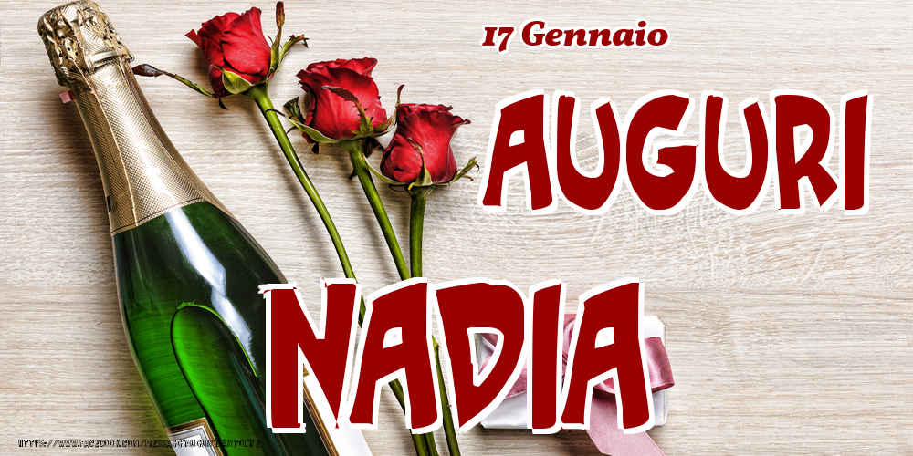Cartoline di onomastico - Champagne & Fiori | 17 Gennaio - Auguri Nadia!