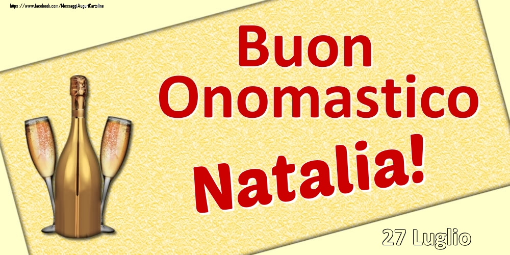 Cartoline di onomastico - Buon Onomastico Natalia! - 27 Luglio