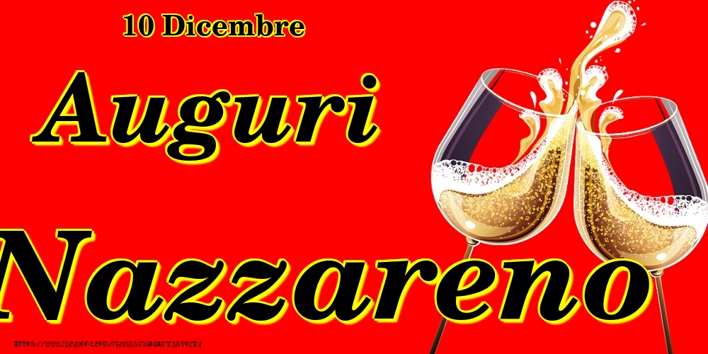 Cartoline di onomastico - Champagne | 10 Dicembre - Auguri Nazzareno!