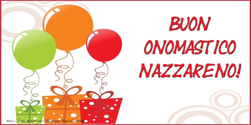 Cartoline di onomastico - Palloncini & Regalo | Buon Onomastico Nazzareno!