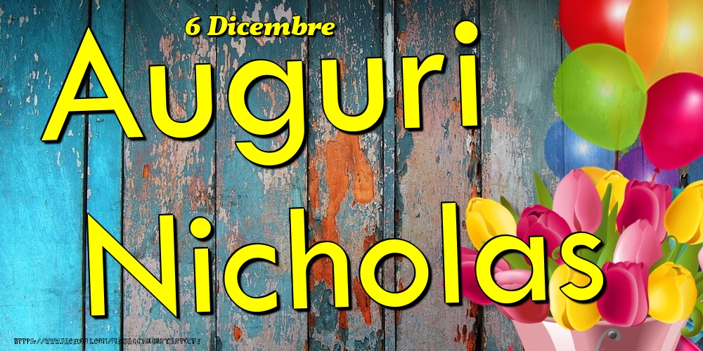 Cartoline di onomastico - Fiori & Palloncini | 6 Dicembre - Auguri Nicholas!