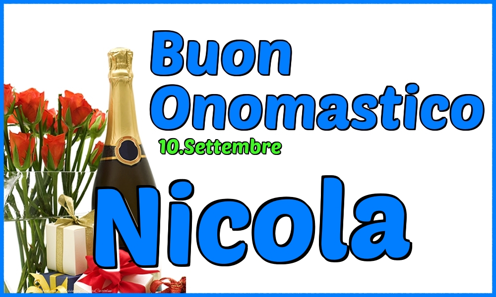 Cartoline di onomastico - Champagne & Rose | 10.Settembre - Buon Onomastico Nicola!