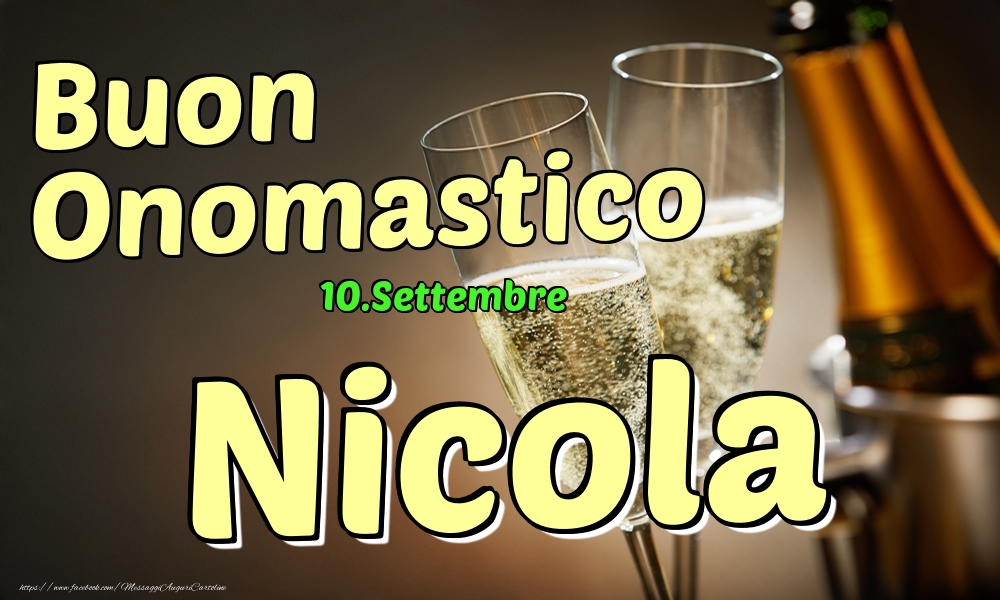 Cartoline di onomastico - Champagne | 10.Settembre - Buon Onomastico Nicola!