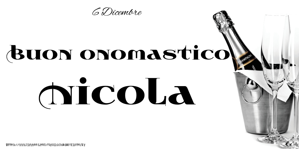 Cartoline di onomastico - Champagne | 6 Dicembre - Buon onomastico Nicola!