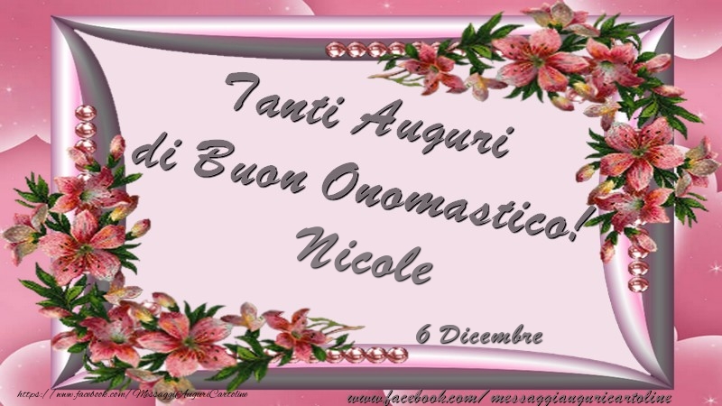  Cartoline di onomastico - Tanti Auguri di Buon Onomastico! 6 Dicembre Nicole