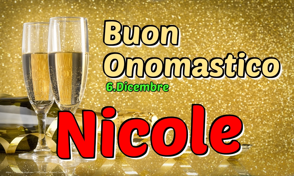 Cartoline di onomastico - Champagne | 6.Dicembre - Buon Onomastico Nicole!
