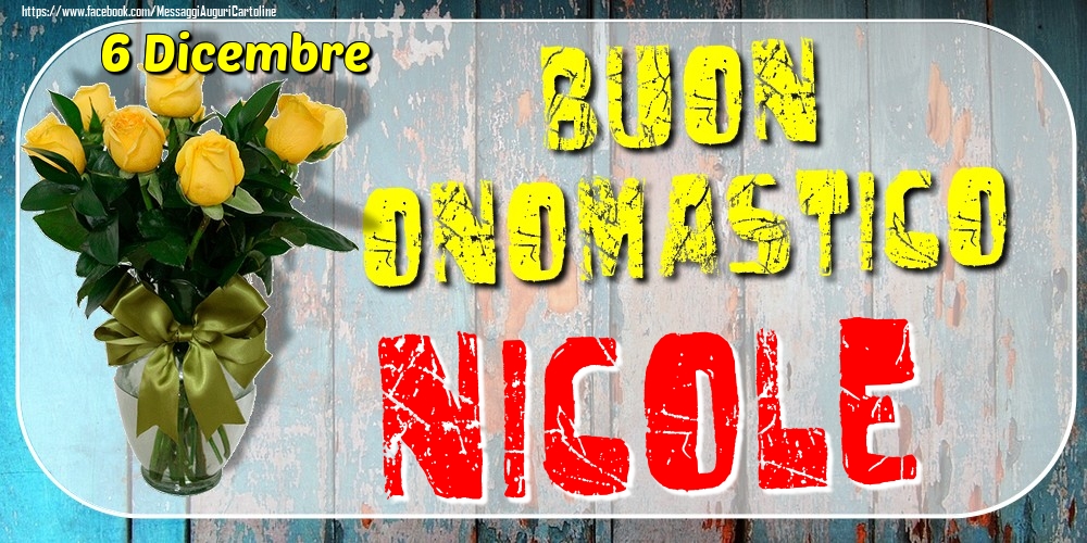 6 Dicembre Buon Onomastico Nicole Cartoline Di Onomastico Per Nicole Messaggiauguricartoline Com