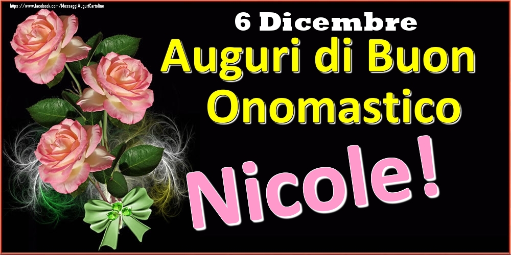Cartoline di onomastico - Auguri di Buon Onomastico Nicole! - 6 Dicembre
