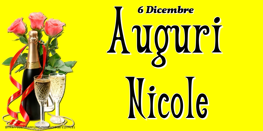 Cartoline di onomastico - Champagne & Fiori | 6 Dicembre - Auguri Nicole!