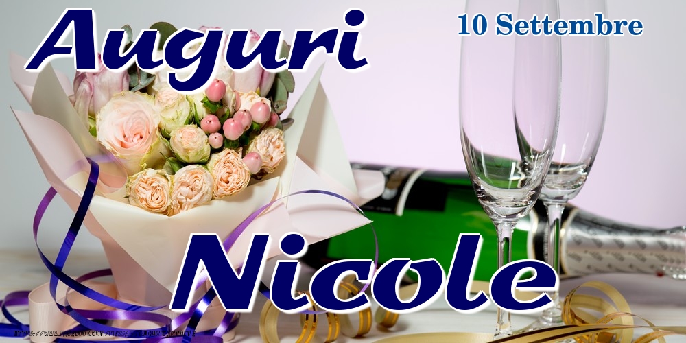 Cartoline di onomastico - Champagne & Fiori | 10 Settembre - Auguri Nicole!